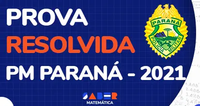 Prova resolvida – PM Paraná 2021